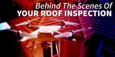 Behind The Scenes of Your Roof Inspection