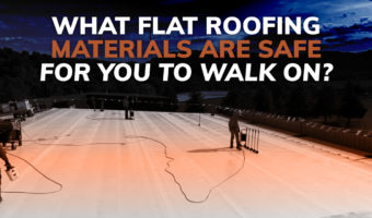 What Flat Roofing Materials Are Safe For You To Walk On?