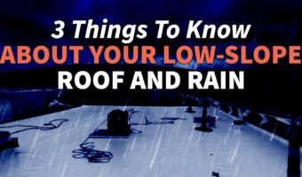 3 Things to Know About Your Low-Slope Roof and Rain