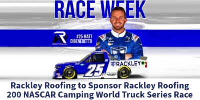 Rackley Roofing to Sponsor Rackley Roofing 200 NASCAR Camping World Truck Series Race