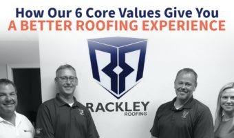 How Our 6 Core Values Give You A Better Roofing Experience