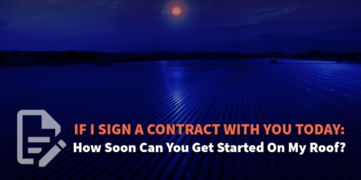 If I Sign A Contract With You Today: How Soon Can You Get Started On My Roof?