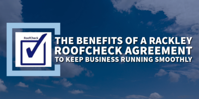 Image of cloudy sky with text: The Benefits of a Rackley RoofCheck Agreement to Keep Business Running Smoothly!